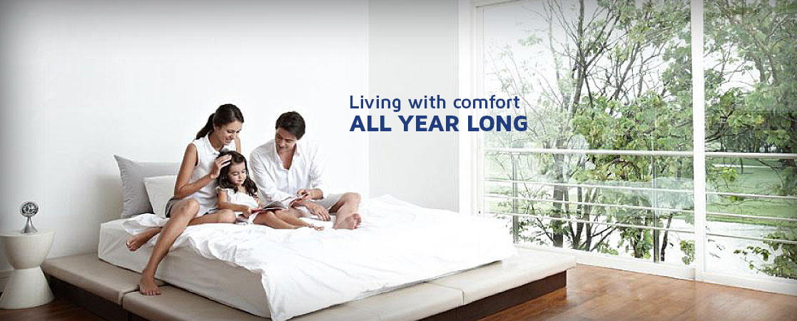 Living with comfort ALL YEAR LONG Comfort all year long